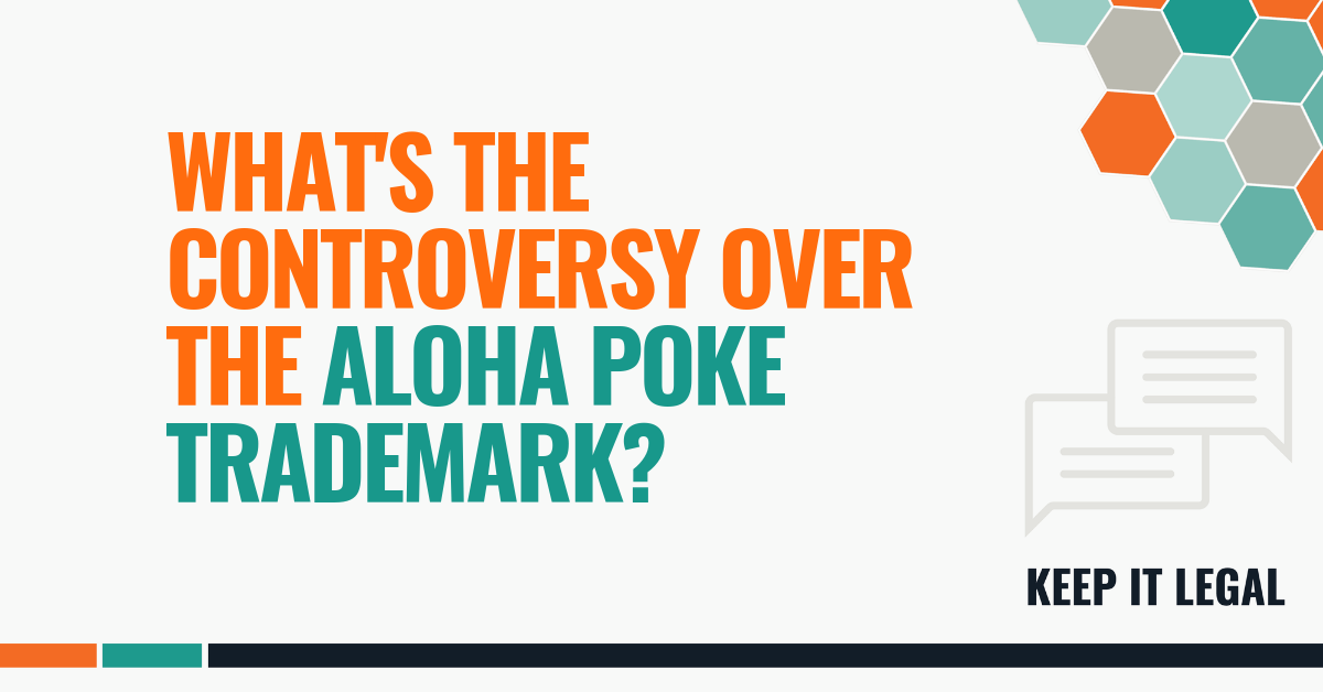 Featured thumbnail for ASK DAVID: What’s the Controversy Over the Aloha Poke Trademark?
