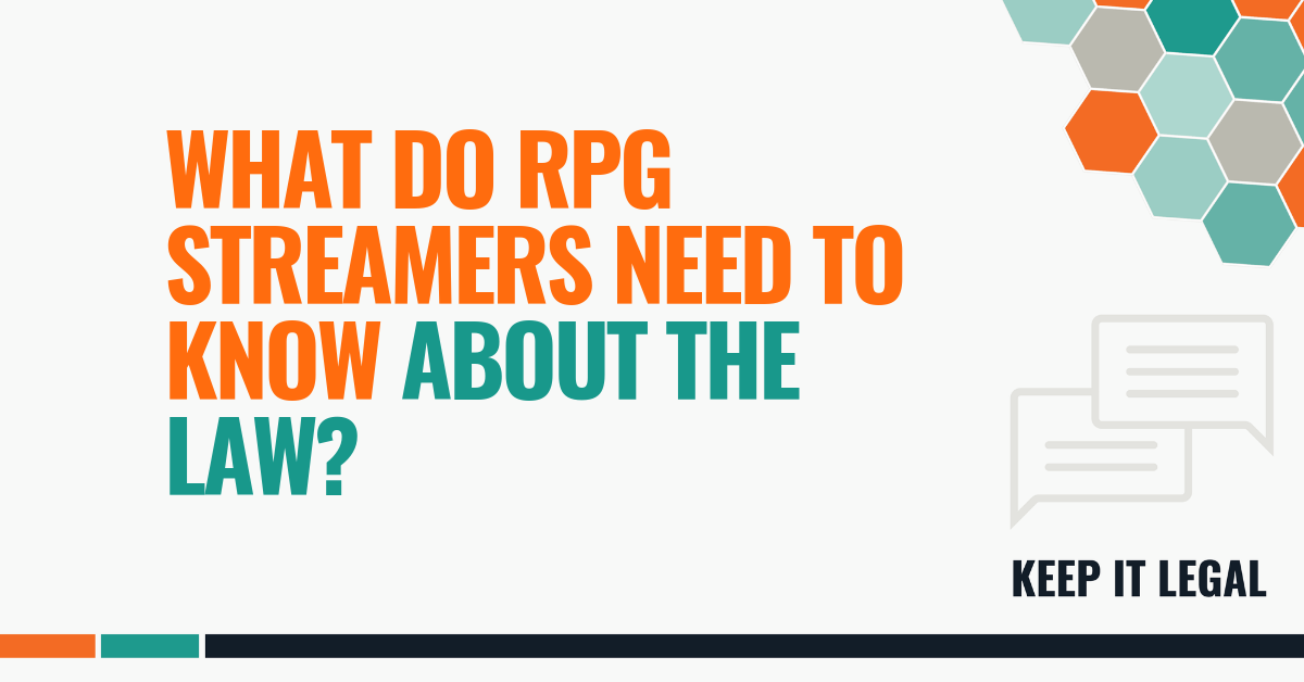 Featured thumbnail for What Do RPG Streamers Need to Know About the Law?