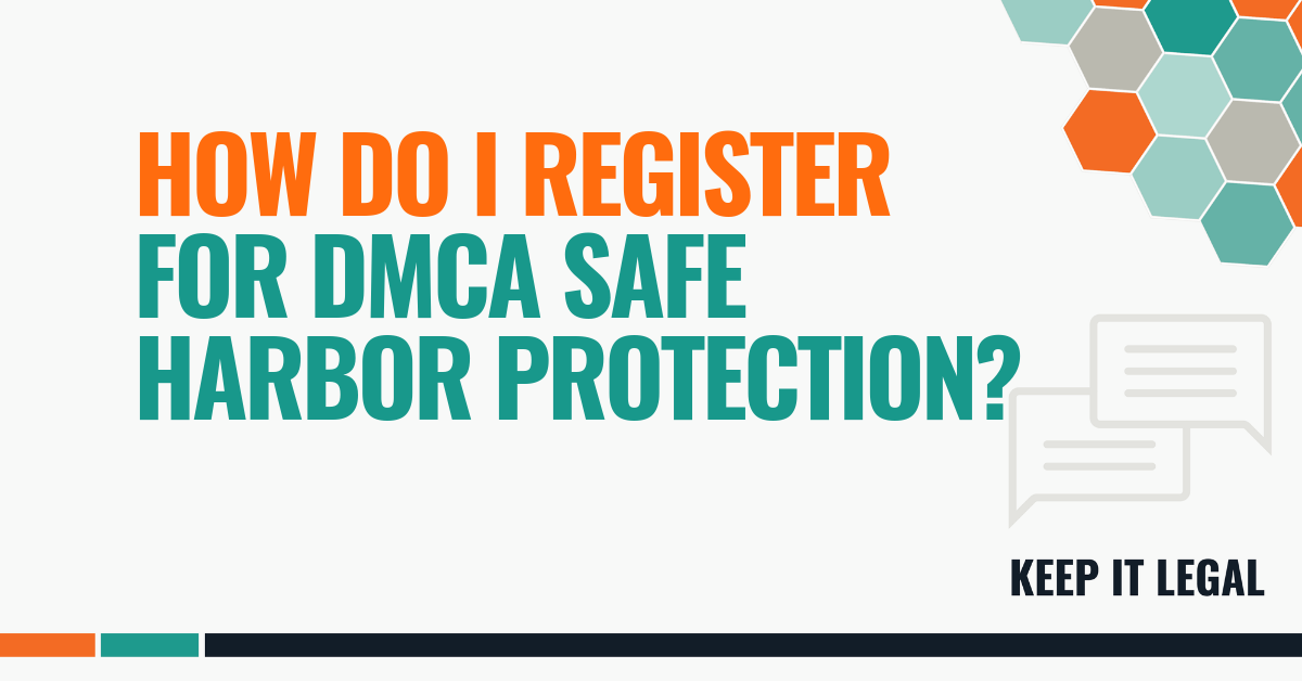 Featured thumbnail for How Do I Register for DMCA Safe Harbor Protection?
