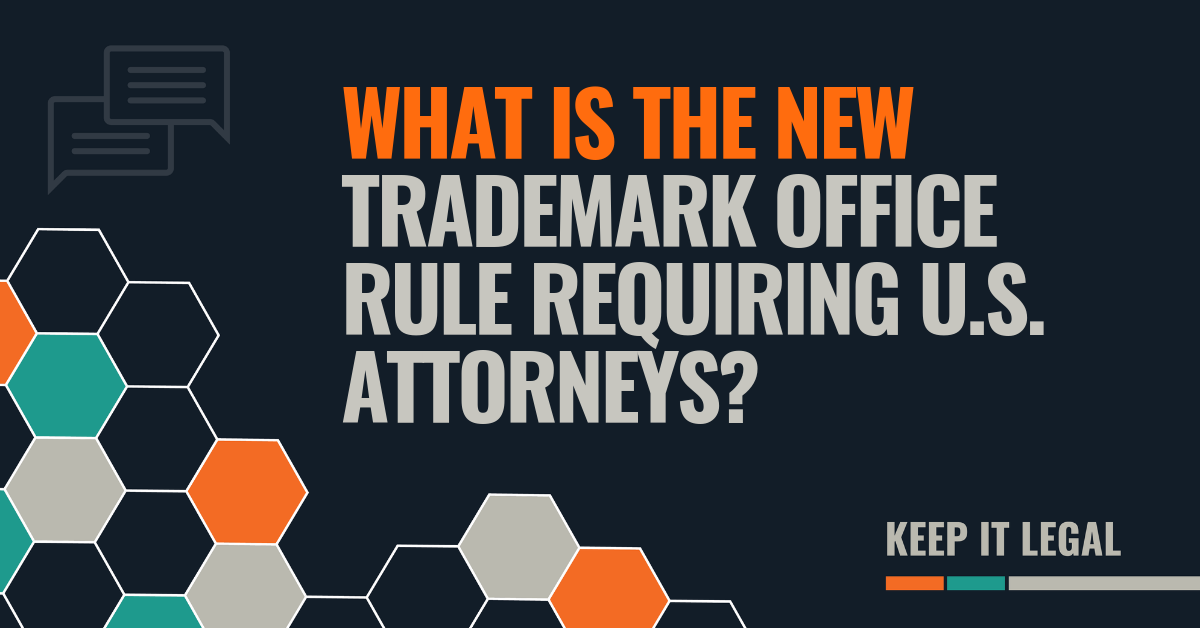 Featured thumbnail for What is the New Trademark Office Rule Requiring U.S. Attorneys?