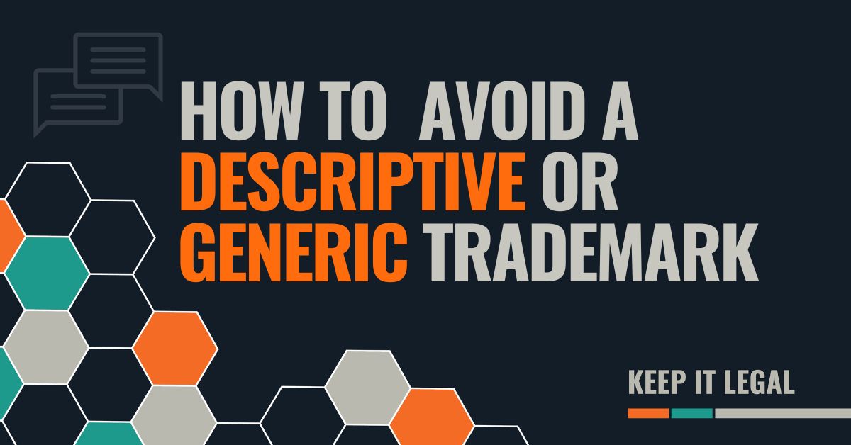Featured thumbnail for How to Avoid A Descriptive or Generic Trademark